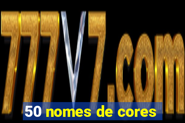 50 nomes de cores